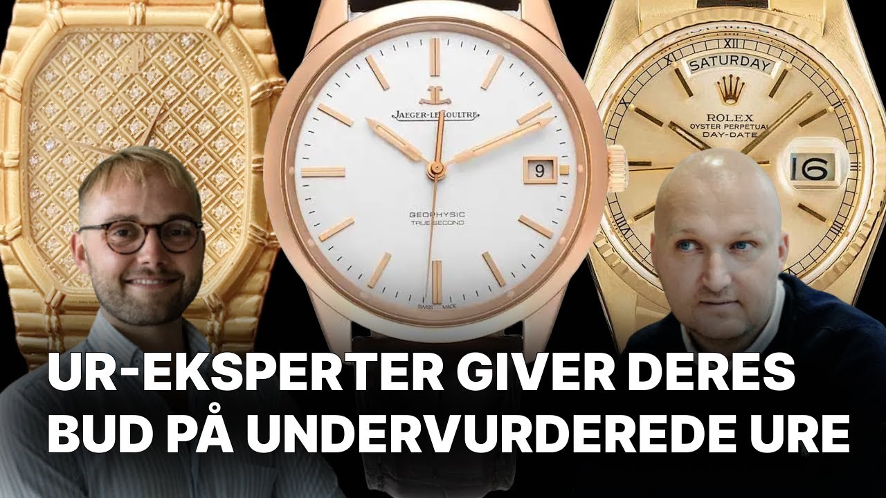 UR-EKSPERTER GIVER DERES BUD PÅ UNDERVURDEREDE URE